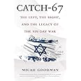 Catch-67: The Left, the Right, and the Legacy of the Six-Day War