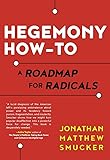 Hegemony How-To: A Roadmap for Radicals