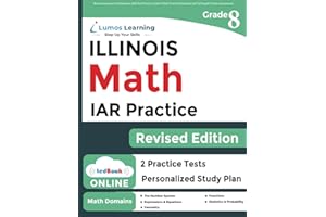 Illinois Assessment of Readiness (IAR) Test Practice: 8th Grade Math Practice Workbook and Full-length Online Assessments: Illinois Test Study Guide (IAR by Lumos Learning)