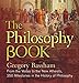 The Philosophy Book: From the Vedas to the New Atheists, 250 Milestones in the History of Philosophy (Union Square & Co. Milestones)