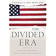 The Divided Era: How We Got Here and the Keys to America's Reconciliation