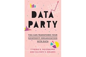 Data Party: You Can Transform Your Nonprofit Organization with Data