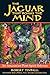 The Jaguar that Roams the Mind: An Amazonian Plant Spirit Odyssey by Robert Tindall, Mark J. Plotkin Ph.D.