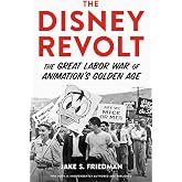 The Disney Revolt: The Great Labor War of Animation's Golden Age
