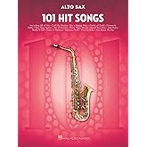 101 Hit Songs for Alto Sax | Pop and Rock Saxophone Sheet Music Collection | Songbook for Intermediate and Advanced Players |