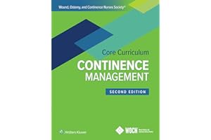 Wound, Ostomy and Continence Nurses Society Core Curriculum: Continence Management