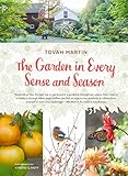 The Garden in Every Sense and Season by Tovah Martin, Kindra Clineff