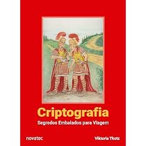 Criptografia – Segredos Embalados para Viagem – 2ª Edição | Amazon