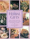 Herbal Gifts: Easy-To-Make Ideas That Capture the Flavours, Scents, and Qualities of Herbs by 
