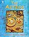The Aztecs (History Starts Here) by 