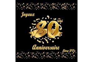 Livre D'or Anniversaire 80 Ans: Femme Homme, Decoration Anniversaire 80 Ans, Noir et Or, Joyeux Anniversaire