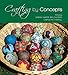 Crafting by Concepts: Fiber Arts and Mathematics by sarah-marie belcastro, Carolyn Yackel