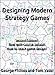 Designing Modern Strategy Games (Studies in Game Design Book 1)