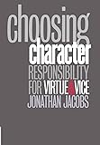 Choosing Character: Responsibility for Virtue and Vice