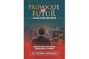 PROVOQUE TON FUTUR: AU-DELÀ DES DIPLÔMES