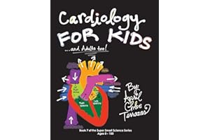 Cardiology for Kids ...and Adults Too!