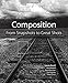Composition: From Snapshots to Great Shots