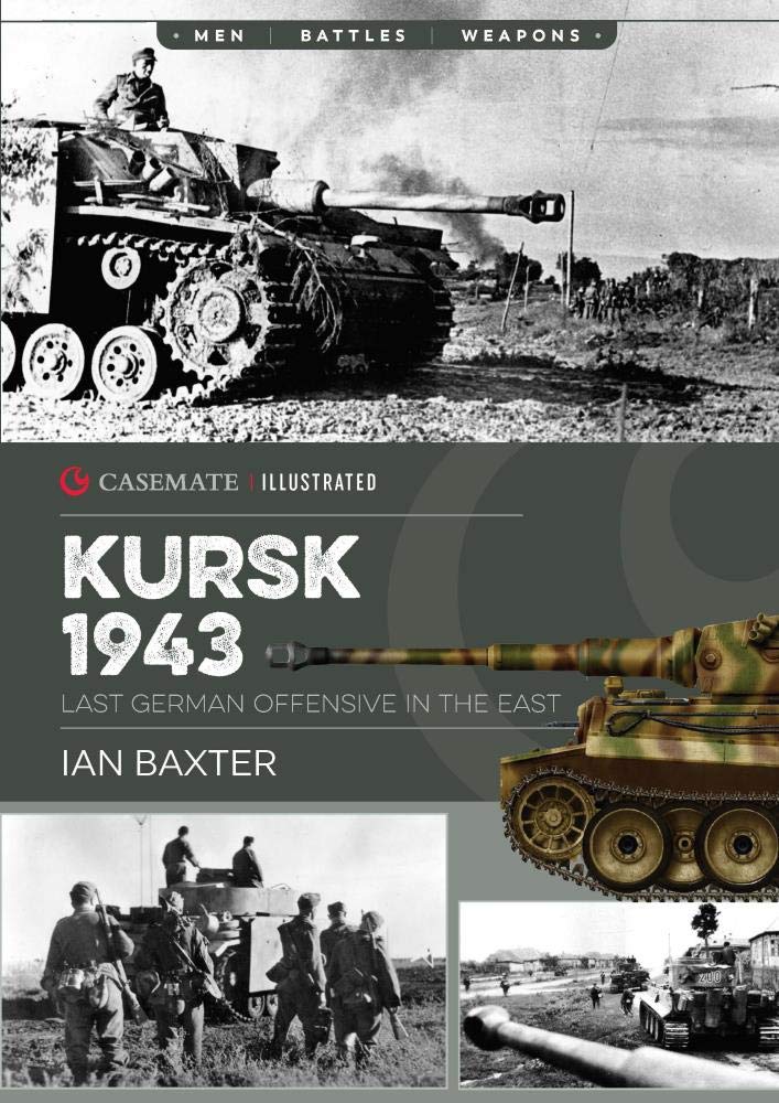 Kursk, 1943: Last German Offensive in the East: CIS0014 (Casemate Illustrated)