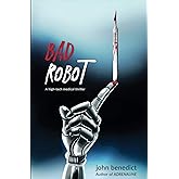 Bad Robot: A high-tech medical thriller