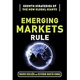 Emerging Markets Rule: Growth Strategies of the New Global Giants