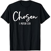 Chosen 1 Peter 2:9 Chosen Christian T-Shirt