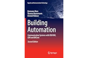 Building Automation: Communication systems with EIB/KNX, LON and BACnet (Signals and Communication Technology)