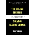 We Are Bellingcat: Global Crime, Online Sleuths, and the Bold Future of News