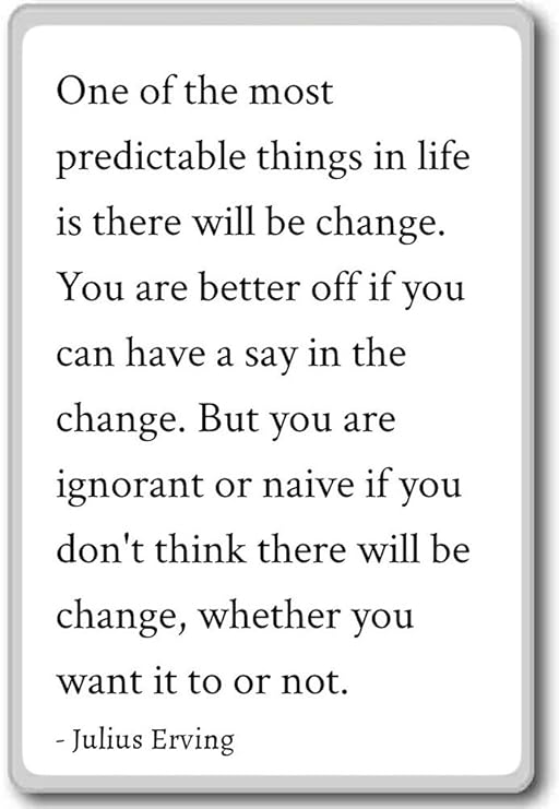 Una de las cosas más previsible en la vida es... - Julius Erving ...