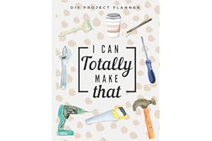 DIY Project Planner Notebook: Plan and Sketch All of Your DIY and Craft Project Ideas - Perfect Tool and Gift for DIYers and Crafters - Organizers and Dotted Graph Paper