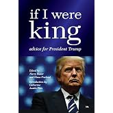 If I were King: Advice for President Trump