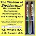 The Wisdom of Bioidentical Hormones in Menopause, Perimenopause, and Premenopause: How to Balance Es by 