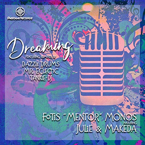 Fotis 'Mentor' Monos, Julie, Makeda - Dreaming (Mr. Eclectic & Tan-kie DJ Sa Remix)