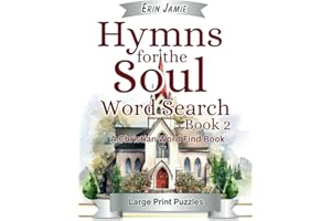 Hymns for the Soul Word Search Book 2 Large Print Puzzles A Christian Word Find Book: An Uplifting Bible Activity for Adults 