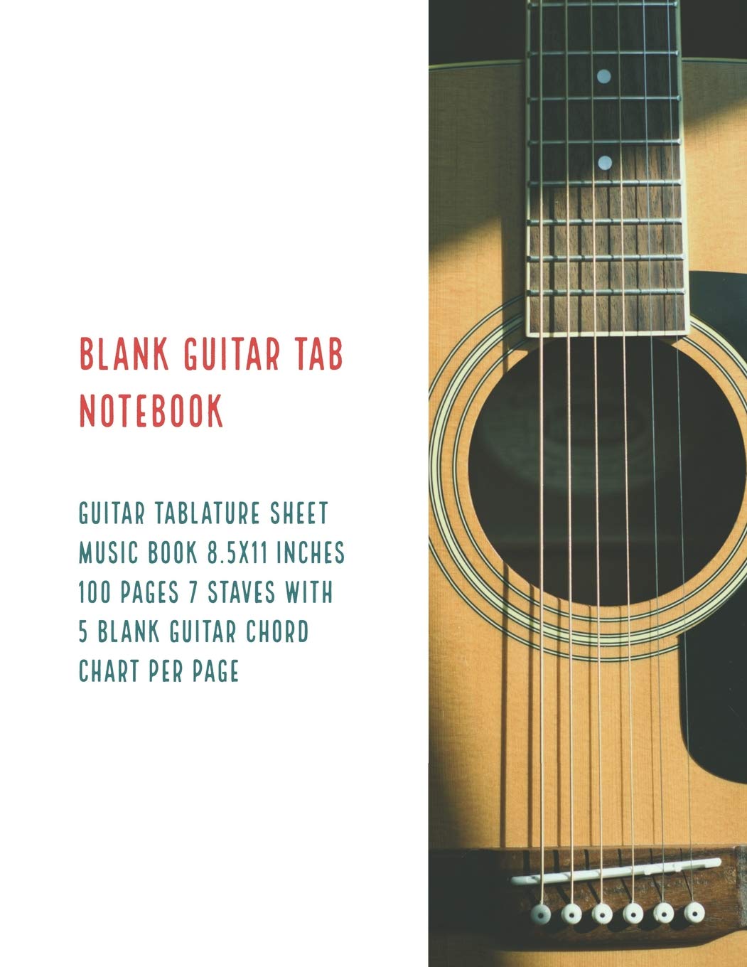 Blank Guitar Tab Notebook: Guitar Tablature Sheet Music Book 8.5x11 Inches 100 Pages 7 Staves with 5 Blank Guitar Chord Chart Per Page (Volume 4)