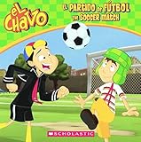 Image de El Partido De Futbol / The Soccer Match (Turtleback School & Library Binding Edition) (El Chavo) (Spanish and English Edition)