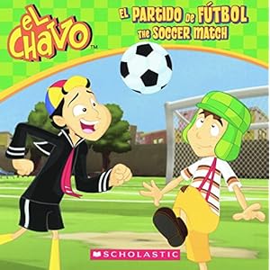 El Partido De Futbol / The Soccer Match (Turtleback School & Library Binding Edition) (El Chavo) (Spanish and English Edition)