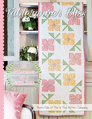 Tablerunner Bliss Quilt Pattern Book by Sherri Falls