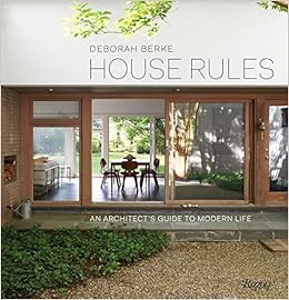 House Rules An Architect S Guide To Modern Life Deborah
