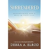 Surrendered: Discovering God's Will for Your Life