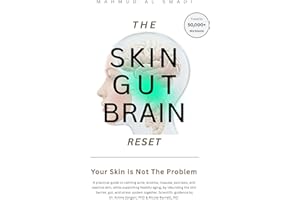 The Skin-Gut-Brain Reset: Your Skin Is Not the Problem: Heal Acne, Eczema, Rosacea, Psoriasis, and Reactive Skin While Suppor