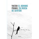 El hombre en busca de sentido (Spanish Edition)