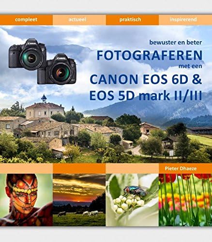 Bewuster en beter fotograferen met de Canon EOS 6D & EOS 5D mark II/III