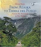 From Alaska to Tierra del Fuego: Across the Americas in Two Years by