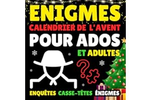 ÉNIGMES - Calendrier de l'Avent pour Ados et Adultes: 25 défis d'enquêtes policières, casse-têtes et jeux de réflexion du 1er