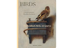 Birds: The Goldfinch, Birds, Art, and Us