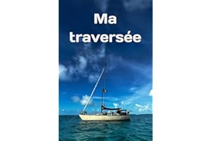 Ma traversée: Une histoire vraie !