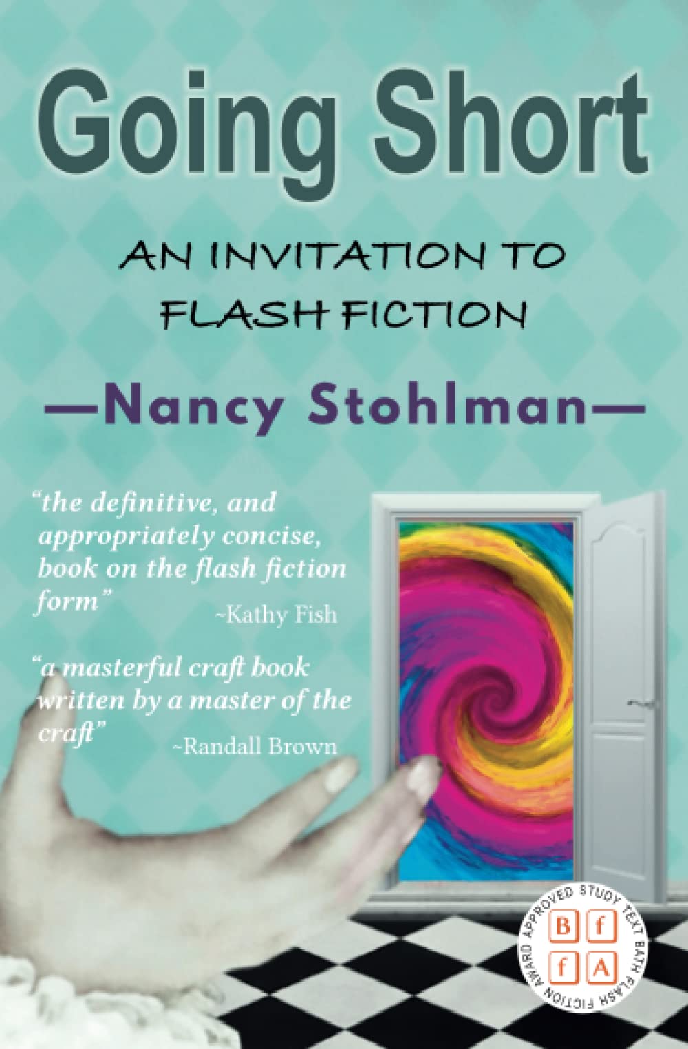 Going Short: An Invitation to Flash Fiction (Master Class Series)