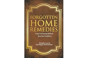 FORGOTTEN HOME REMEDIES: Long-Lost Healing Methods from Our Forefathers