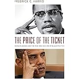 The Price of the Ticket: Barack Obama and the Rise and Decline of Black Politics (Transgressing Boundaries: Studies in Black 