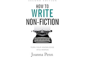 How To Write Non-Fiction: Turn Your Knowledge Into Words Second Edition (Writing Craft Books)